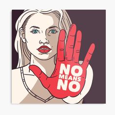 a woman holding her hand up with the words no means no on it canvas print