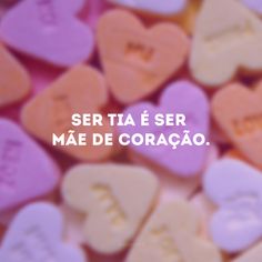 several hearts with the words ser ta e ser mae de coraao in spanish