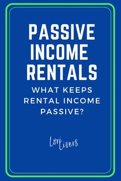 a blue square with the words passive income rentals