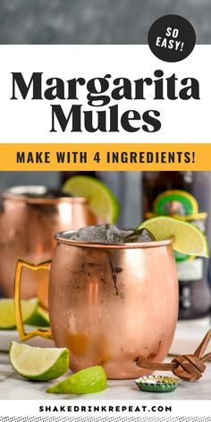 two copper mugs with lime slices and cinnamon on the side, text reads margarita mules make with 4 ingredients