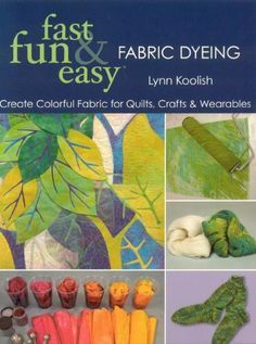 the cover of fast fun and easy fabric dyeing