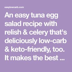 an easy tuna egg salad recipe with relish & celery that's delicious low carb and keto friendly, too