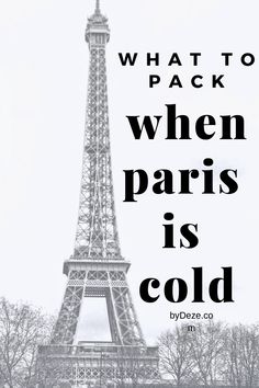 the eiffel tower with text over it that reads, what to pack when paris is cold