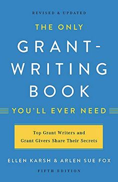 the only grant writing book you'll ever need