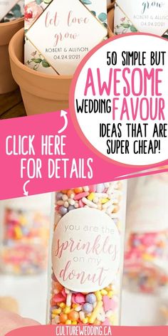 wedding favors and candy in vases with text overlay that says 50 simple but awesome wedding favors ideas that are super cheap