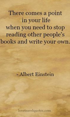 an old paper with a quote on it that says, there comes a point in your life when you need to stop reading other people's books and write your own