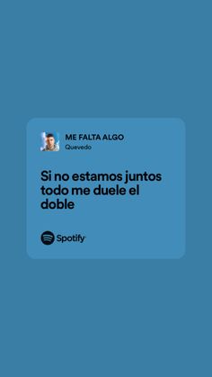 a blue background with the words'no estmos juitos todo me due el