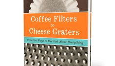 the book cover for coffee filters to cheese graters is shown on a white background