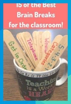 wooden spoons in a coffee cup with the words 15 of the best brain breaks for the classroom