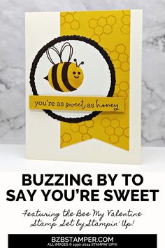 a card with the words buzzing by to say you're sweet on it