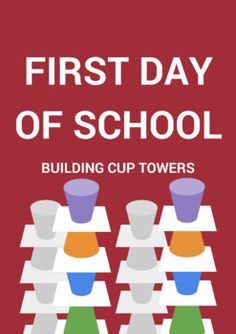 the first day of school building cup towers is now available for everyone to know about it