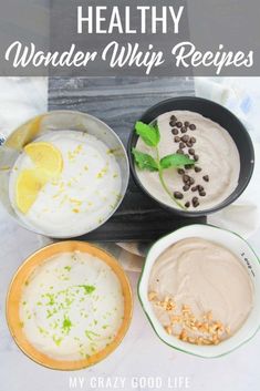 four bowls filled with different types of food and the words healthy wonder whip recipe on top