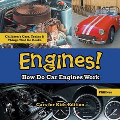 an old car with the title engines how do car engines work?