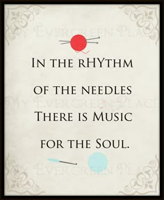 a quote from the book in the rhythm of the needles there is music for the soul