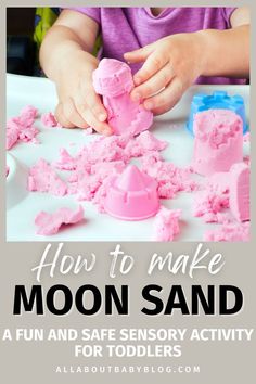 how to make moon sand for toddlers with text overlay that reads, how to make moon sand fun and safe sensory activity for toddlers