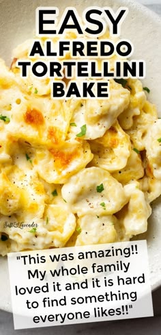 a bowl of pasta with text overlay that reads easy alfredo tortellini bake - "This was amazing!! My whole family loved it and it is hard to find something everyone likes!!" Cheese Tortellini Alfredo Recipes, Alfredo Cheese Tortellini, Tortellini And Alfredo Recipes, Pasta Bake Recipes Alfredo, Meals With Tortellini Easy Recipes, Tortellini Recipes With Alfredo Sauce, Recipes For Cheese Tortellini, Tortellini Recipes Casserole, Cheese Tortellini With Alfredo Sauce