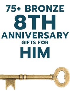 a golden key with the words,'75 bronze 8th anniversary gifts for him '