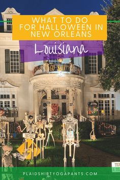 a house decorated for halloween with skeletons in front and the words what to do for halloween in new orleans