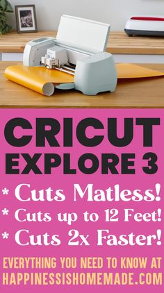 a poster with the words cricut explore 3 cut's mates cuts up to 12 feet cuts 2x faster