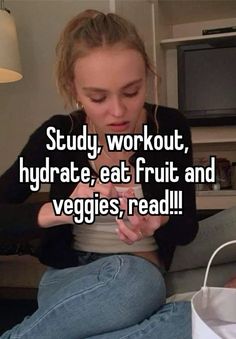 a woman sitting on the floor with her hands together and texting study, workout, hydrate, eat fruit and veggies, read