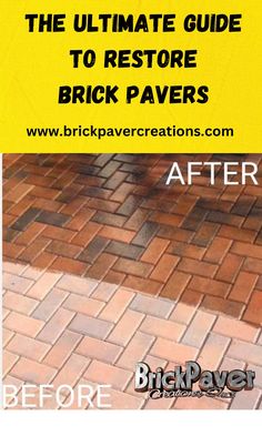 the ultimate guide to restore brick pavers before and after it has been cleaned up