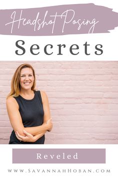 a woman standing in front of a brick wall with the words, headshot posing secrets revealed