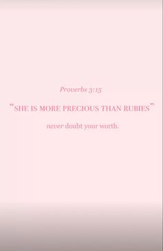 a pink background with the words she is more precious than rubes, never doubt your worth