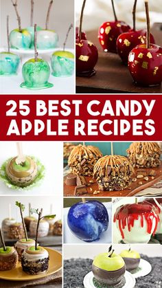 the 25 best candy apple recipes are on display in this collage, including apples and desserts