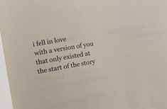 an open book with the text i fell in love with a version of you that only tasted at the start of the story