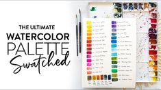 the ultimate watercolor palette swat list