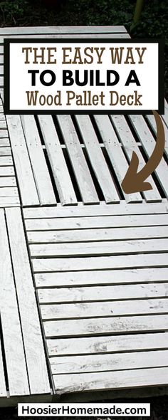 the easy way to build a wood pallet deck with text overlay that reads, the easy way to build a wood pallet deck