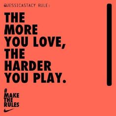 an advertisement for nike featuring the slogan'the more you love, the harder you play '