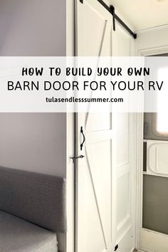 an open barn door with the words how to build your own barn door for your rv