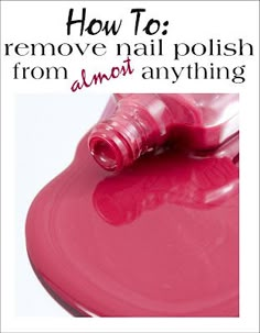 Tips for Removing Nail Polish from almost Anything. Nail Polish Out Of Clothes, Spilled Nail Polish, Remove Nail Polish, Pink Polish, Fingernail Polish, Glow Skin, Handy Dandy, Get Nails, Cleaning Ideas