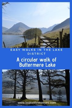 an image of a lake with the words easy walks in the lake, a circular walk of buttermere lake