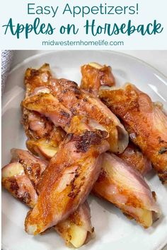 chicken wings on a plate with text overlay that says easy appetizers apples on houseback