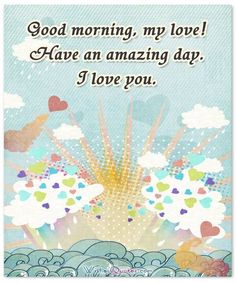 a card with the words good morning, my love have an amazing day i love you