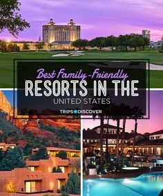 the best family - friendly hotels in the united states, from top left to bottom right