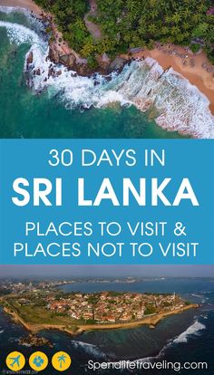 an aerial view of sri lanka with the words 30 days in sri lanka places not to visit