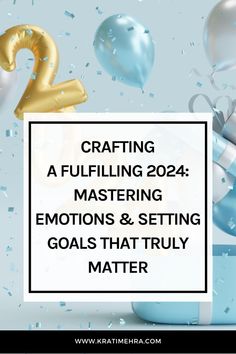 balloons and streamers with the text crafting a fulfling 2020 mastering emotions & setting goals that truly matter