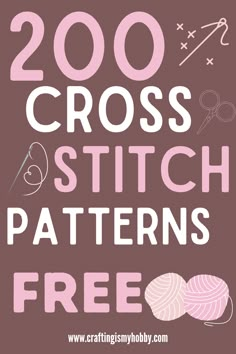 the book cover for 200 cross stitch patterns free by crafting my hobbyy com