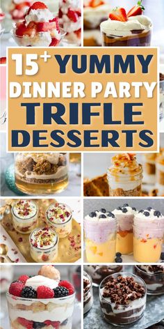 a collage of desserts with the words 15 yummy dinner party trifle desserts