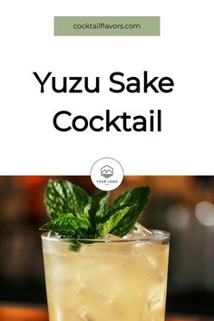 the yuzu sake cocktail is served in a tall glass with mint garnish