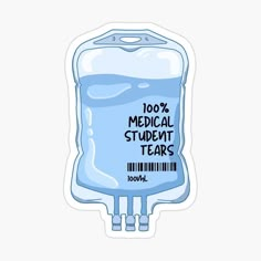 a blue water bottle with the words 100 % medical student tears on it sticker