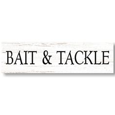 a sign that says bat and tackle on it's white wood planks with black lettering