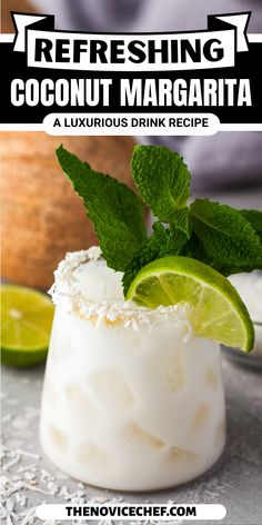 a close up of a drink in a glass with limes on the rim and text reading refreshing coconut margarita a luxurious drink recipe