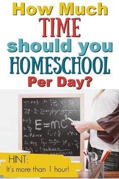 a poster with the words how much time should you homeschool per day?