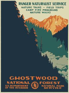 a poster for the national forest service with mountains and trees in the background, which reads ghostwood national forest service ranger naturalist service