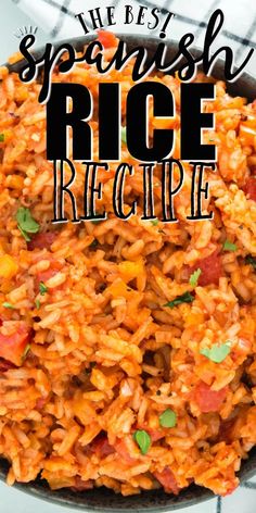 the best spanish rice recipe is in a skillet with text overlay that reads, the best spanish rice recipe