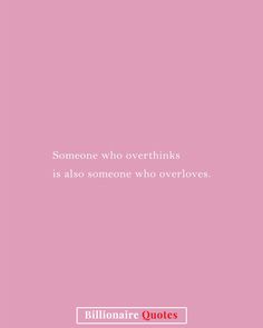 someone who overthinks is also someone who overlooks quote on pink background